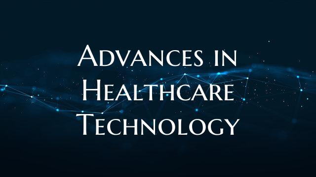 Advances in Healthcare Technology