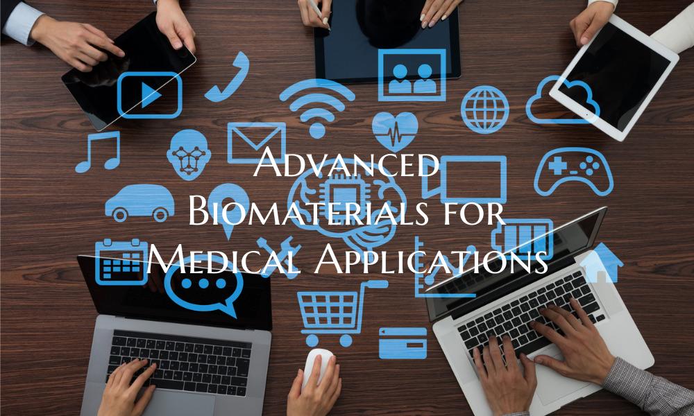 Advanced Biomaterials for Medical Applications