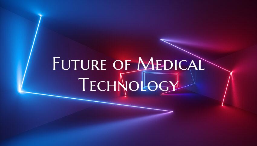 Future of Medical Technology